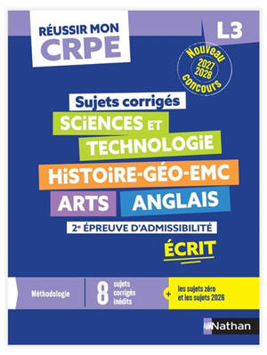 Sujets corrigés sciences et technologie, histoire géo EMC, arts, anglais : 2e épreuve d'admissibilité, écrit L3 : nouveau concours 2027-2028