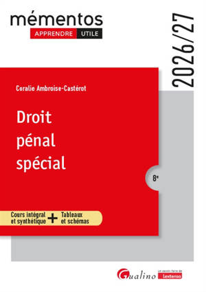 Droit pénal spécial : cours intégral et synthétique + tableaux et schémas : 2026-2027