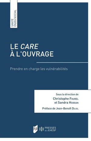 Le care à l'ouvrage : prendre en charge les vulnérabilités