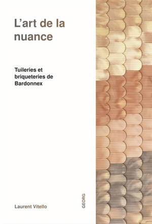 L'art de la nuance : tuileries et briqueteries de Bardonnex