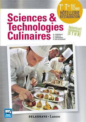Sciences & technologies culinaires 1re, terminale bac techno hôtellerie restauration : nouveau référentiel STHR
