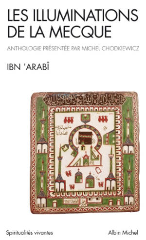 Les illuminations de La Mecque. Al-futûhât al-makkiyya