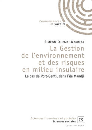 La gestion de l'environnement et des risques en milieu insulaire : le cas de Port-Gentil dans l'île Mnadji