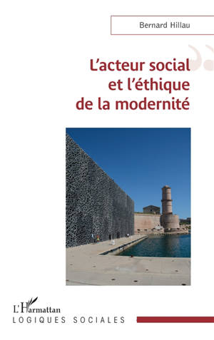 L'acteur social et l'éthique de la modernité