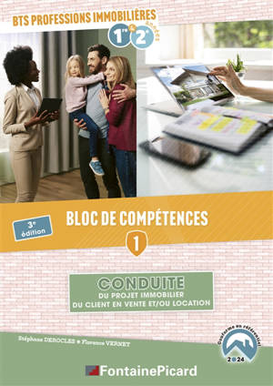 BLOC DE COMPETENCES 1 : CONDUITE DU PROJET IMMO DU CLIENT EN VENTE ET/OU EN LOCATION BTS PROF. IMMOB