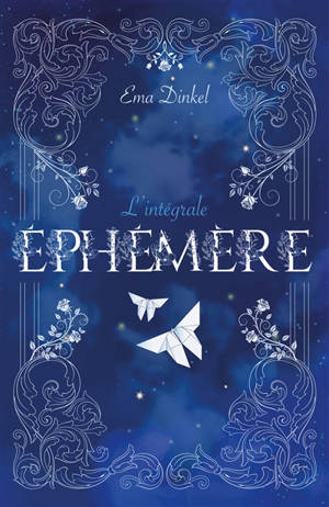 Ephémère : l'intégrale