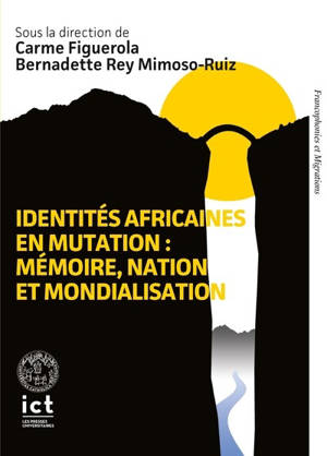Identités africaines en mutation : mémoire, nation et mondialisation