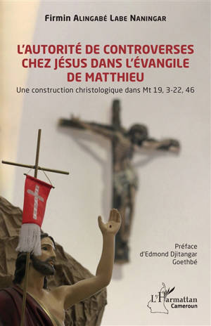 L'autorité de controverses chez Jésus dans l'Evangile de Matthieu : une construction christologique dans Mt 19, 3-22, 46
