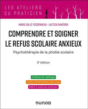 Comprendre et soigner le refus scolaire anxieux : psychothérapie de la phobie scolaire