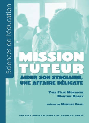 Mission tuteur : aider son stagiaire, une affaire délicate