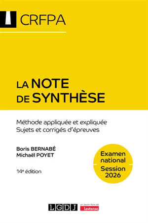 La note de synthèse : méthode appliquée et expliquée, sujets et corrigés d'épreuves : examen national, session 2026