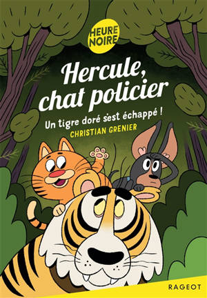Hercule, chat policier. Un tigre doré s'est échappé !