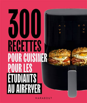 300 recettes au airfryer pour les étudiants