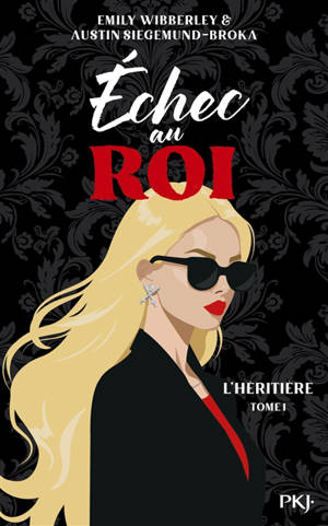L'héritière. Vol. 1. Echec au roi