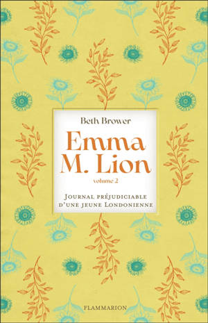 Emma M. Lion : journal préjudiciable d'une jeune Londonienne. Vol. 2