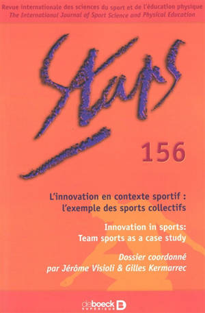 Staps, n° 156. L'innovation en contexte sportif : l'exemple des sports collectifs. Innovation in sports : team sports as a case study