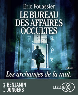 Le bureau des affaires occultes. Vol. 5. Les archanges de la nuit