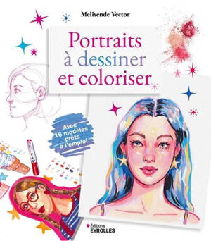 Portraits à dessiner et coloriser : avec 16 modèles prêts à l'emploi