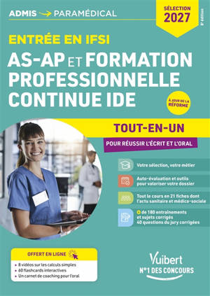 Entrée en IFSI AS-AP et formation professionnelle continue : tout-en-un pour réussir l'écrit et l'oral : sélection 2027