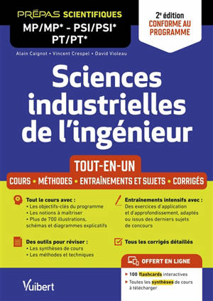Sciences industrielles de l'ingénieur, prépas scientifiques MP-MP*, PSI-PSI*, PT-PT* : tout-en-un, cours, méthodes, entraînements et sujets, corrigés : conforme au programme