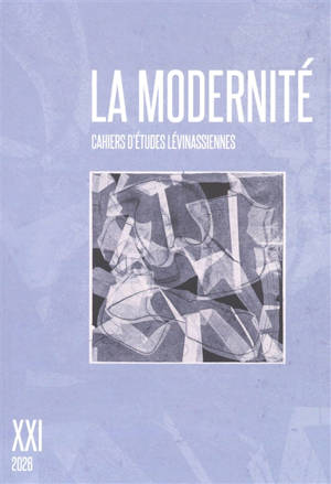 Cahiers d'études lévinassiennes, n° 21. La modernité