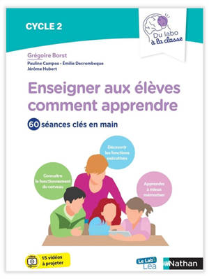 Enseigner aux élèves comment apprendre : 60 séances clés en main : cycle 2