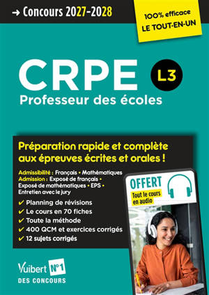 CRPE, professeur des écoles L3 : préparation rapide et complète aux épreuves écrites et orales ! : concours 2027-2028