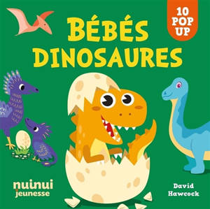 Bébés dinosaures : 10 pop-up