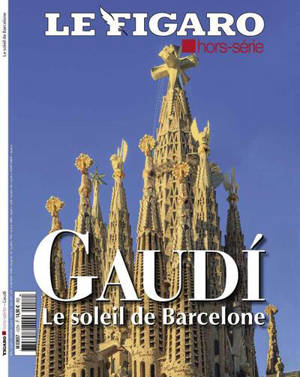 Le Figaro, hors-série. Gaudi : le génie de la Sagrada Familia
