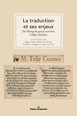 La traduction et ses enjeux : de l'Antiquité gréco-romaine à l'âge classique