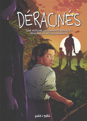 Déracinés : une histoire des enfants déplacés pendant la décolonisation