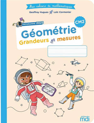 Géométrie, grandeurs et mesures CM2 : programme 2025