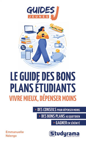 Le guide des bons plans étudiants : vivre mieux, dépenser moins