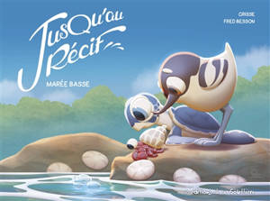 Jusqu'au récif. Vol. 2. Marée basse
