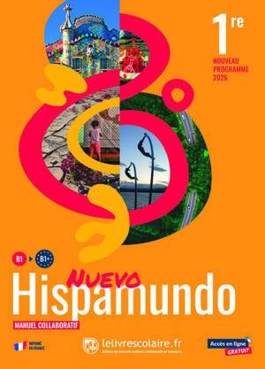 Nuevo Hispamundo 1re, B1-B1+ : manuel collaboratif : nouveau programme 2026