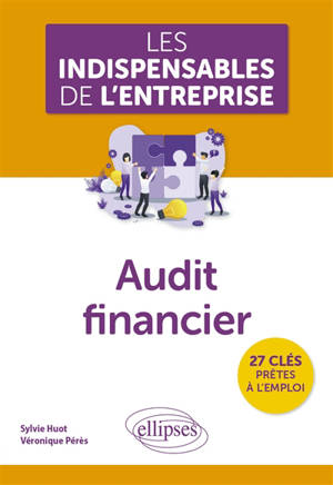 Audit financier : 27 clés prêtes à l'emploi