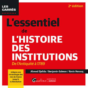 L'essentiel de l'histoire des institutions : de l'Antiquité à 1789