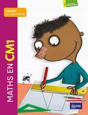 Maths en CM1 : cahier de géométrie : nouveaux programmes 2025