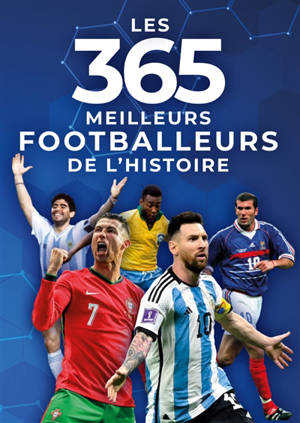 Les 365 meilleurs fooballeurs de l'histoire