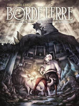 Bordeterre. Vol. 2. Les braises du débordement