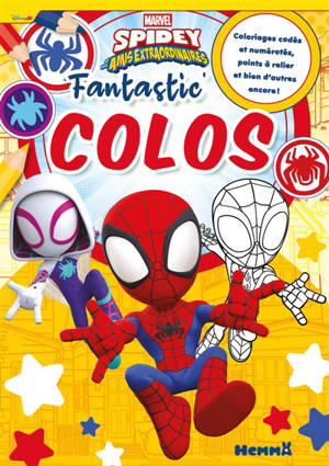 Marvel Spidey et ses amis extraordinaires : Fantastic' Colos : Coloriages codés et numérotés, points à relier et bien d'autres encore !