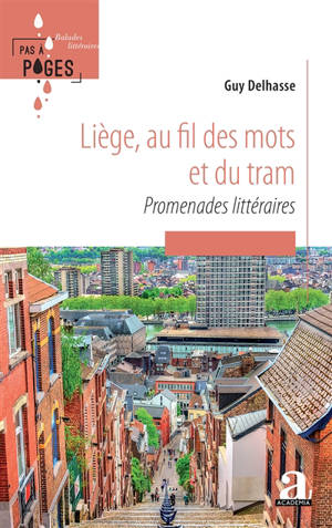 Liège, au fil des mots et du tram : promenades littéraires