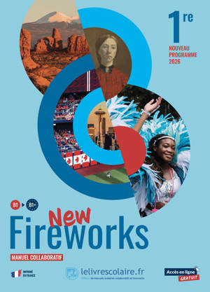 New Fireworks 1re, B1-B1+ : manuel collaboratif : nouveau programme 2026