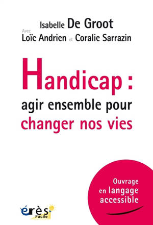 Handicap : agir ensemble pour changer nos vies