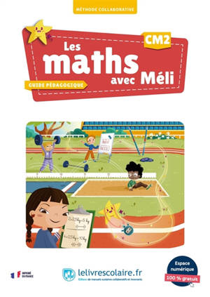 Les maths avec Méli, CM2 : méthode collaborative : guide pédagogique
