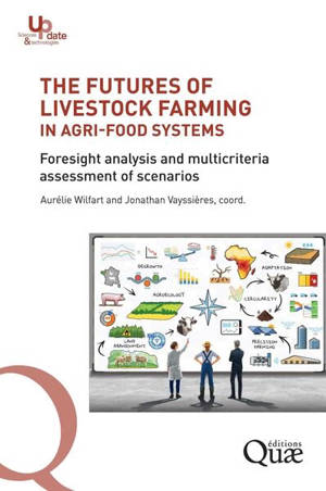 The futures of livestock farming in agri-food systems : foresight analysis and multicriteria assessment of scenarios