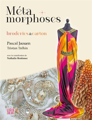 Métamorphoses : nouvelle collection. Sculptures de cartons brodées