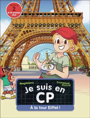 Je suis en CP. Vol. 50. A la tour Eiffel ! : niveau 2 : je lis presque tout seul
