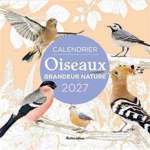 Oiseaux grandeur nature : calendrier 2027