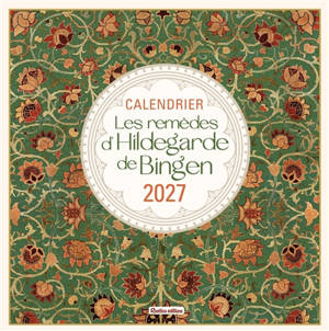 Les remèdes d'Hildegarde de Bingen : calendrier 2027